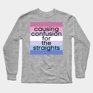 Causing Confusion for the Straights Bigender Long Sleeve T-Shirt